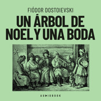 Un árbol de Noel y una boda (Completo) - Fiódor Dostoyevski - Hörbuch