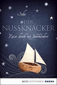 Der Nussknacker - Reise durch ein Jahrhundert - Sobo - E-Book
