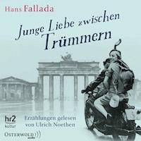 Junge Liebe zwischen Trümmern - Hans Fallada - Hörbuch
