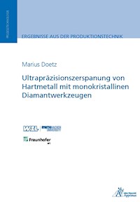 Ultrapräzisionszerspanung von Hartmetall mit monokristallinen Diamantwerkzeugen - Marius Doetz - E-Book