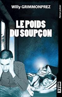 Le poids du soupçon - Willy Grimmonprez - E-Book