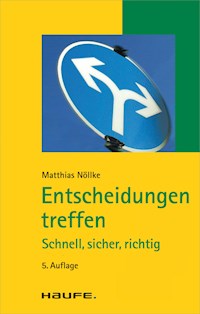 Entscheidungen treffen - Matthias Nöllke - E-Book