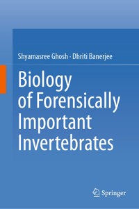 Biology of Forensically Important Invertebrates - Shyamasree Ghosh - E-Book