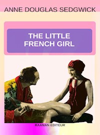 The Little French Girl - Sedgwick Anne Douglas - E-Book