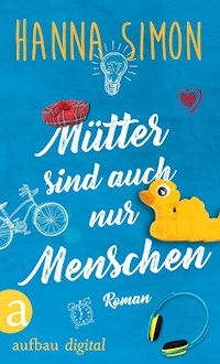 Mütter sind auch nur Menschen - Hanna Simon - E-Book