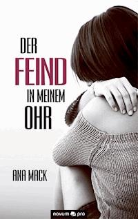Der Feind in meinem Ohr - Ana Mack - E-Book
