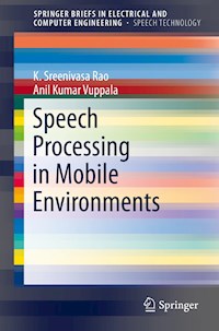 Speech Processing in Mobile Environments - K. Sreenivasa Rao - E-Book