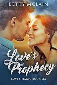 Love's Prophecy - Betty McLain - E-Book