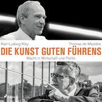 Die Kunst guten Führens: Macht in Wirtschaft und Politik - Karl-Ludwig Kley - Hörbuch
