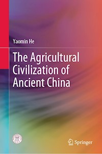 The Agricultural Civilization of Ancient China - Yaomin He - E-Book