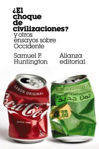 ¿El choque de civilizaciones? y otros ensayos sobre Occidente - Samuel P. Huntington - E-Book