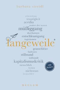 Langeweile. 100 Seiten - Barbara Streidl - E-Book