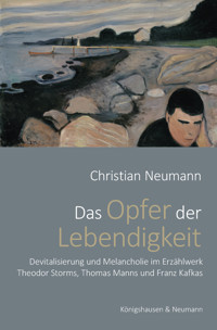 Das Opfer der Lebendigkeit - Christian Neumann - E-Book