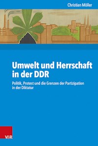 Umwelt und Herrschaft in der DDR - Christian Möller - E-Book