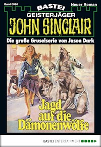 John Sinclair 90 - Jason Dark - E-Book