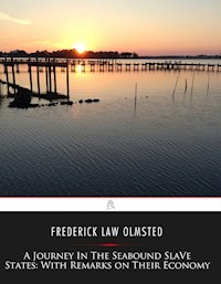 A Journey in the Seaboard Slave States - Frederick Law Olmsted - E-Book