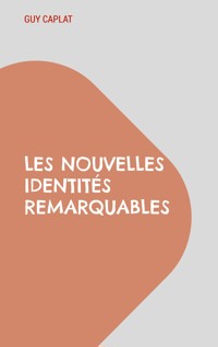 Les nouvelles identités remarquables - Guy Caplat - E-Book