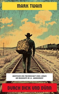 Durch Dick und Dünn - Mark Twain - E-Book