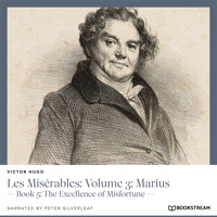 Les Misérables: Volume 3: Marius - Book 5: The Excellence of Misfortune (Unabridged) - Victor Hugo - Hörbuch