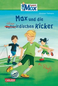 Max-Erzählbände: Max und die überirdischen Kicker - Christian Tielmann - E-Book