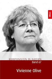 Komponisten in Bayern. Band. 67: Vivienne Olive -  - E-Book