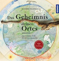 Das Geheimnis deines Ortes - Susanne Fischer-Rizzi - E-Book