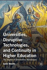 Universities, Disruptive Technologies, and Continuity in Higher Education - Gavin Moodie - E-Book