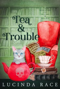 Tea & Trouble - Race Lucinda - kostenlos E-Book