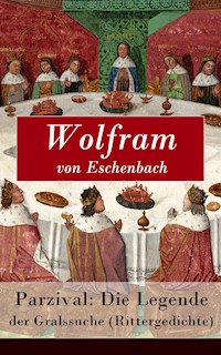 Parzival: Die Legende der Gralssuche (Rittergedichte) - Wolfram von Eschenbach - E-Book