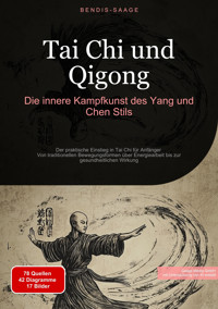 Tai Chi und Qigong: Die innere Kampfkunst des Yang und Chen Stils - Bendis A. I. Saage - Deutschland - E-Book