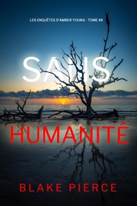 Sans humanité (Les Enquêtes d'Amber Young — tome 8) - Blake Pierce - E-Book