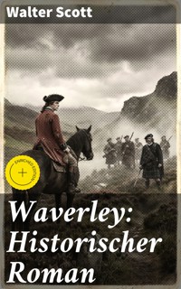 Waverley: Historischer Roman - Walter Scott - E-Book