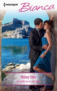 Un anillo no es suficiente - Maisey Yates - E-Book