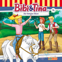Bibi & Tina, Folge 76: Die Voltigier-Show - Markus Dittrich - Hörbuch