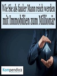Wie Sie als fauler Mann reich werden - Alessandro Dallmann - E-Book