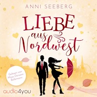 LIEBE aus Nordwest - Anni Seeberg - Hörbuch