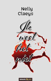 Ik weet het niet - Nelly Claeys - E-Book