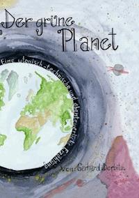 Der Grüne Planet - Gerhard Derbitz - E-Book