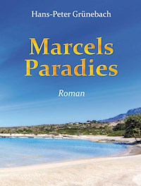 Marcels Paradies - Hans-Peter Grünebach - E-Book