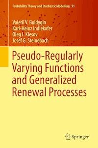 Pseudo-Regularly Varying Functions and Generalized Renewal Processes - Valeriĭ V. Buldygin - E-Book