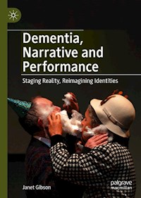 Dementia, Narrative and Performance - Janet Gibson - E-Book
