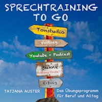 Sprechtraining to go - Das Stimmtraining für Beruf & Alltag - Tatjana Auster - Hörbuch