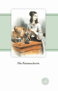 Die Putzmacherin - Kurt Dröge - E-Book
