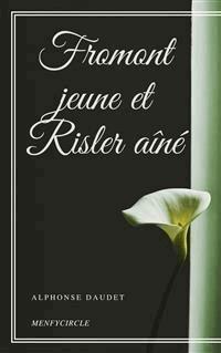 Fromont jeune et Risler aîné - Alphonse DAUDET - E-Book