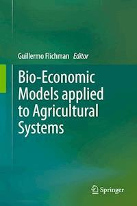 Bio-Economic Models applied to Agricultural Systems -  - E-Book