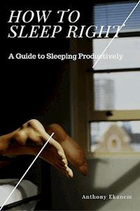 How to Sleep Right - Anthony Ekanem - E-Book