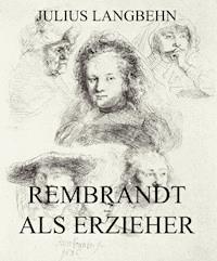 Rembrandt als Erzieher - Julius Langbehn - E-Book