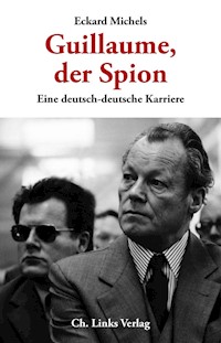 Guillaume, der Spion - Eckard Michels - E-Book