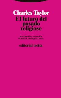 El futuro del pasado religioso - Charles Taylor - E-Book