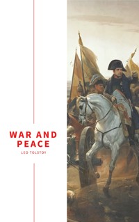 War and Peace - Leo Tolstoy - E-Book